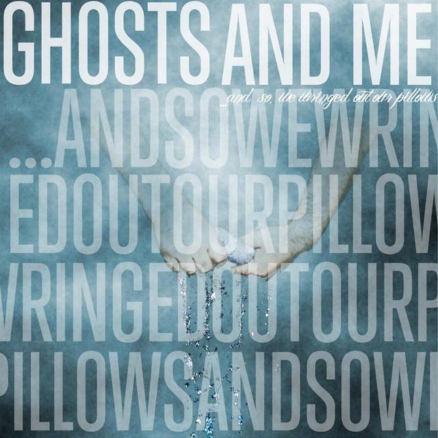 Ghosts And Me