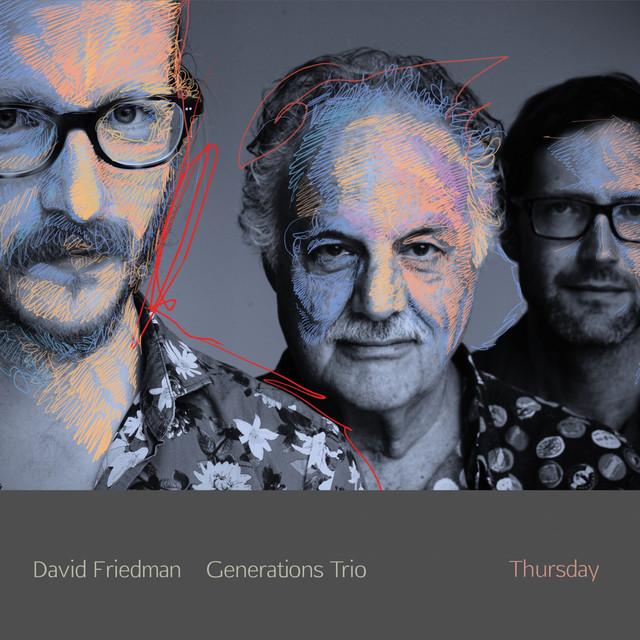 David Friedman Generations Trio