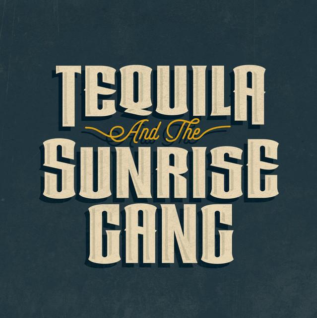 Tequila & The Sunrise Gang
