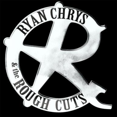 Ryan Chrys & the Rough Cuts