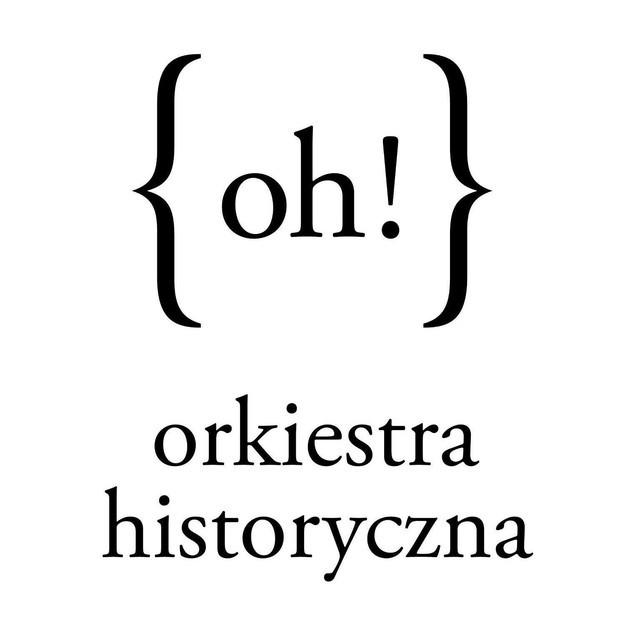 {oh!} Orkiestra Historyczna