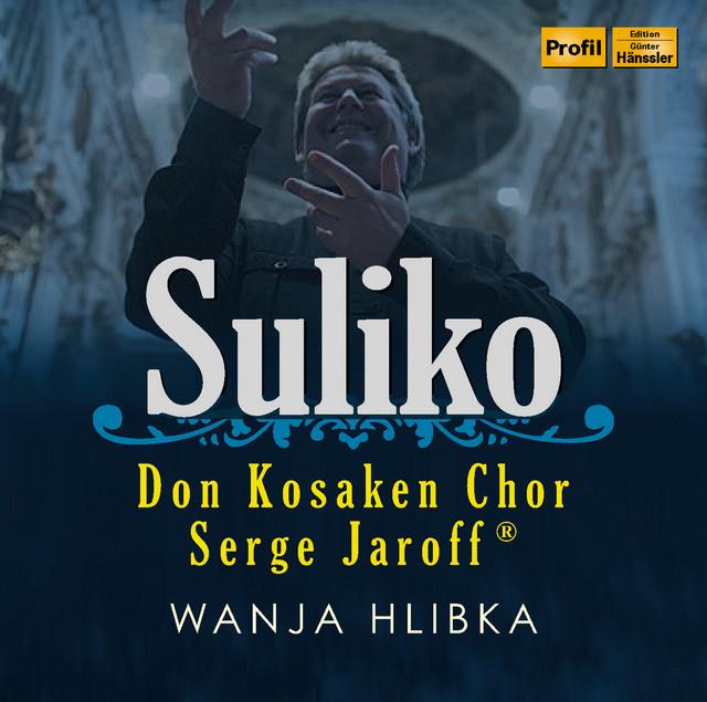 Don Kosaken Chor Serge Jaroff® - Leitung: Wanja Hlibka