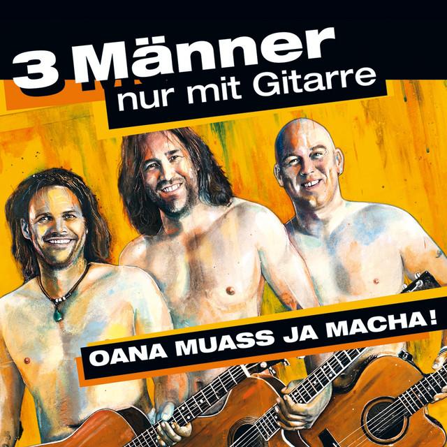 3 Männer Nur Mit Gitarre - Oana Muass Ja Macha