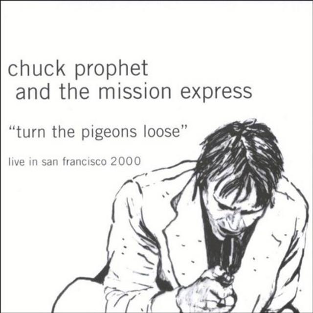 CHUCK PROPHET &amp; THE MISSION EXPRESS